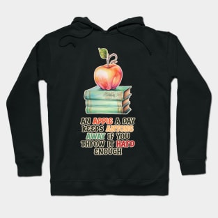 An Apple A Day Keeps Anyone Away Funny Saying Hoodie